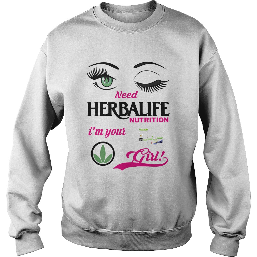 Eyes herbalife nutrition im your girl Sweatshirt