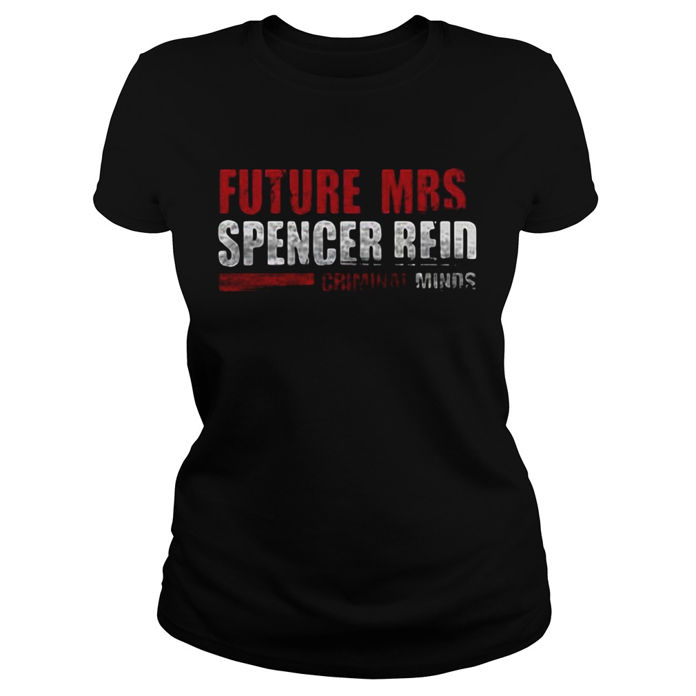 FUTURE MRS SPENCER REID CRIMINAL MINDS Classic Ladies