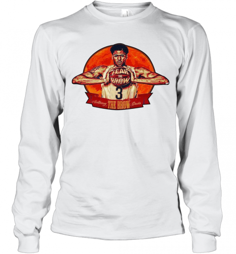 Fear The Brow 3 Anthony The Brow Davis T-Shirt Long Sleeved T-shirt