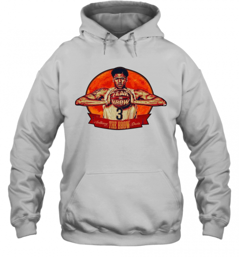 Fear The Brow 3 Anthony The Brow Davis T-Shirt Unisex Hoodie