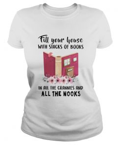 Fill Your House With Stacks Of Books In All The Crannies And All The Nooks  Classic Ladies
