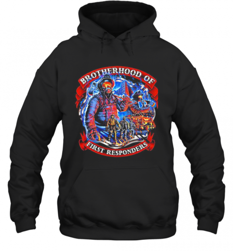Firefighter Brotherhood Of First Responders T-Shirt Unisex Hoodie