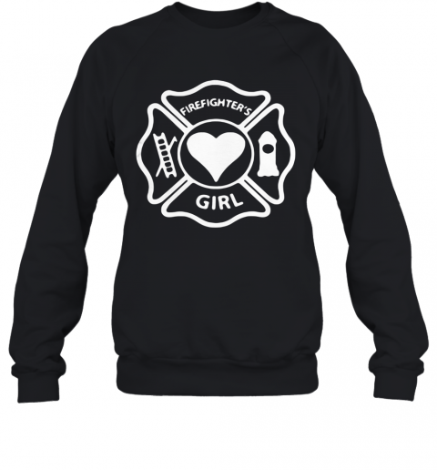 Firefighter Fireman Department Logo Firefighter'S Love Girl T-Shirt Unisex Sweatshirt