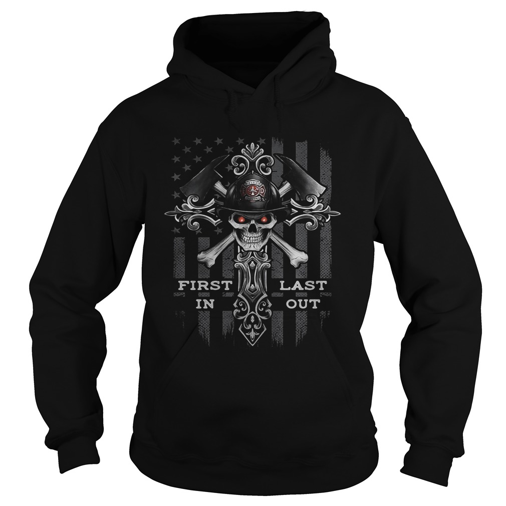 Firefighter skull first in last out Hoodie