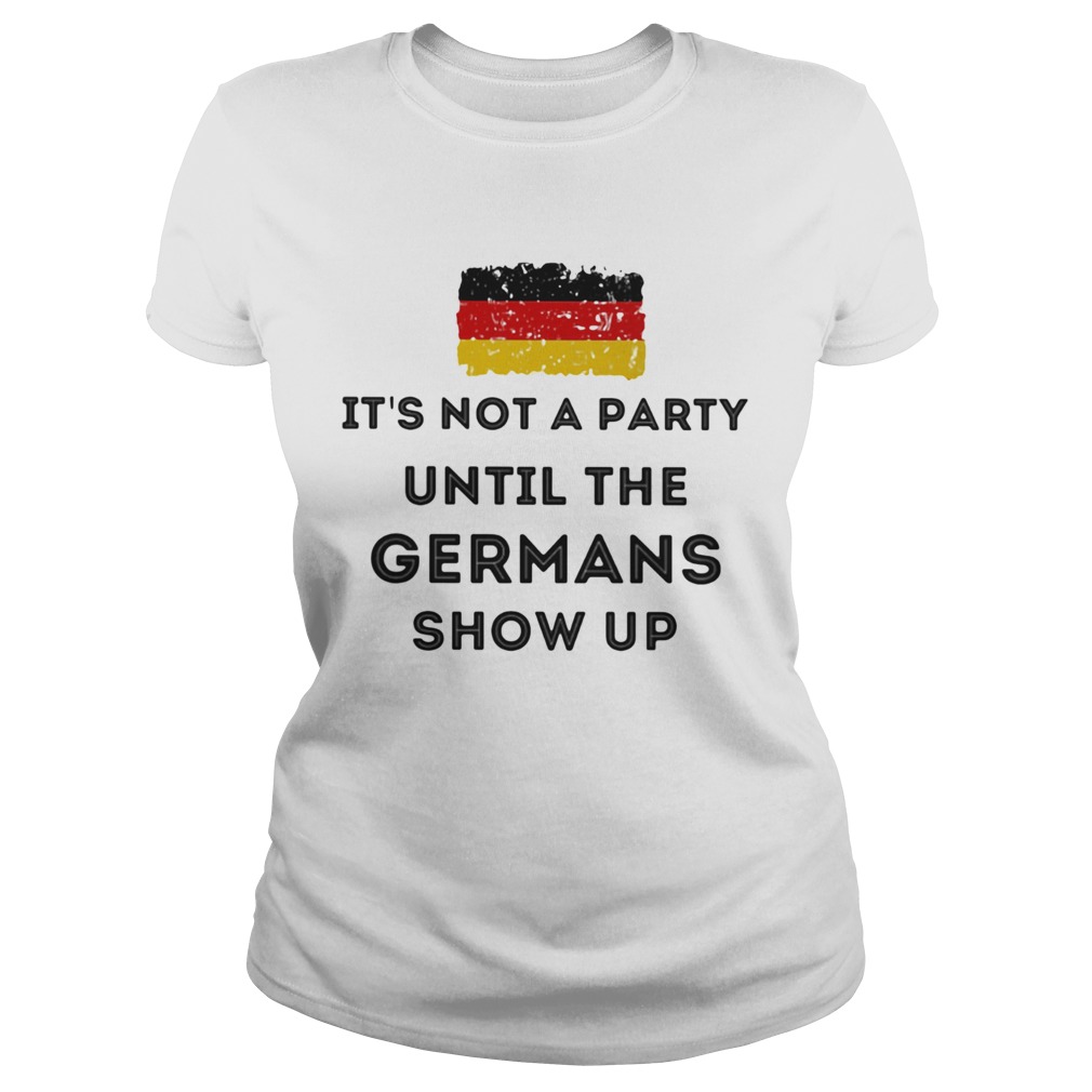 Flag Its not a party until the Germans show up Classic Ladies