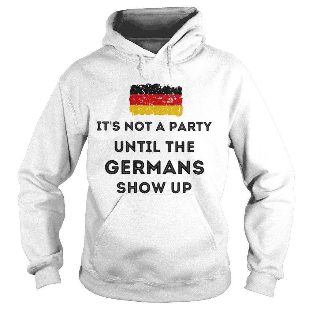Flag Its not a party until the Germans show up Hoodie