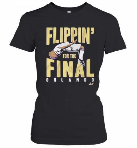 Flippin For The Final Orlando T-Shirt Classic Women's T-shirt