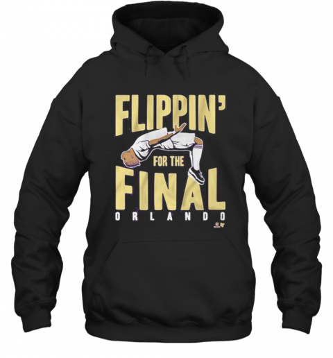 Flippin For The Final Orlando T-Shirt Unisex Hoodie