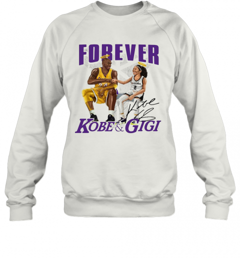 Forever Kobe And Gigi Signature T-Shirt Unisex Sweatshirt