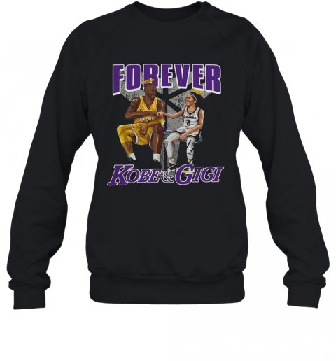 Forever Kobe And Gigi Signature T-Shirt Unisex Sweatshirt