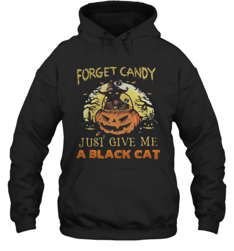 Forget Candy Just Give Me A Black Cat Witch Halloween T-Shirt Unisex Hoodie