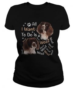 French spaniel all i want to do is woof  Classic Ladies