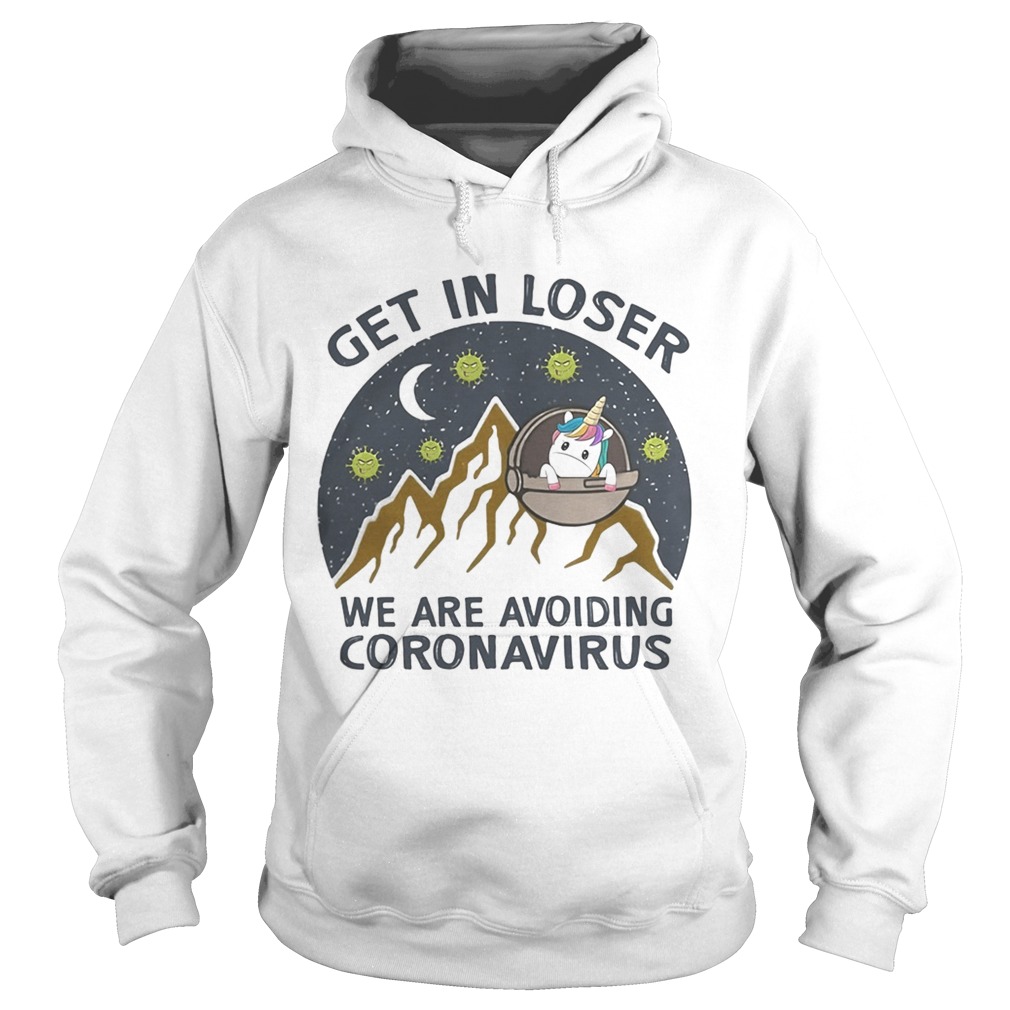 GET IN LOSER WE ARE AVOIDING CORONAVIRUS UNICORN Hoodie