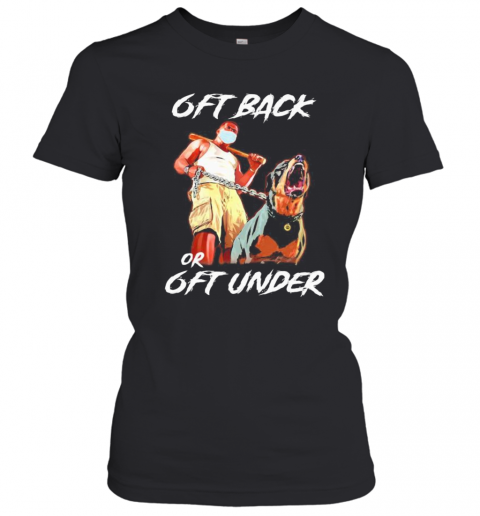 German Shepherd Mask 6Ft Back Or 6Ft Under T-Shirt Classic Women's T-shirt