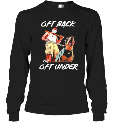 German Shepherd Mask 6Ft Back Or 6Ft Under T-Shirt Long Sleeved T-shirt 