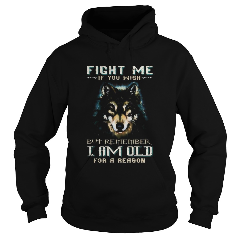 German shepherd fight me if you wish but remember i am old for a reason Hoodie