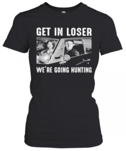 Get In Loser We Re Going Ghost Hunting T-Shirt Classic Women's T-shirt