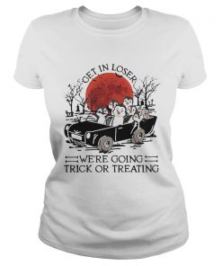 Get In Loser Were Going Trick Or Treating Sunset  Classic Ladies