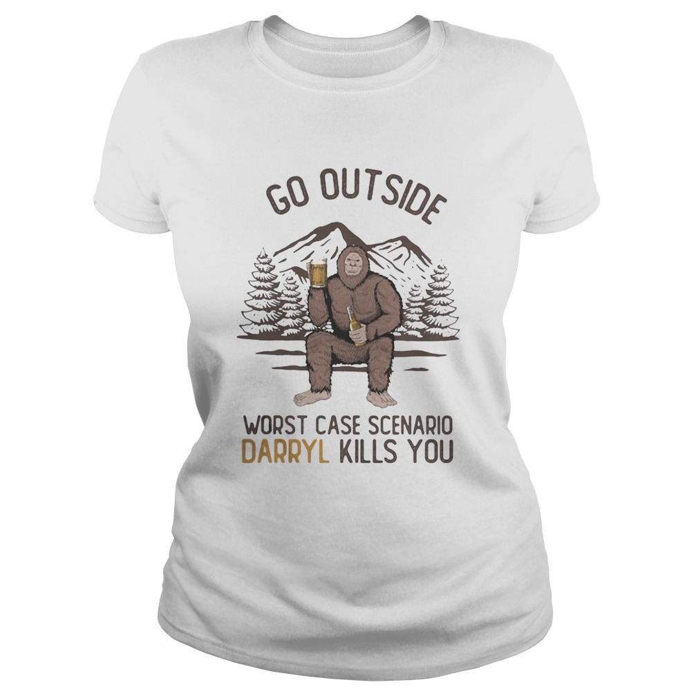 Go Outside Worst Case Scenario Darryl Kills You Bigfoot Classic Ladies