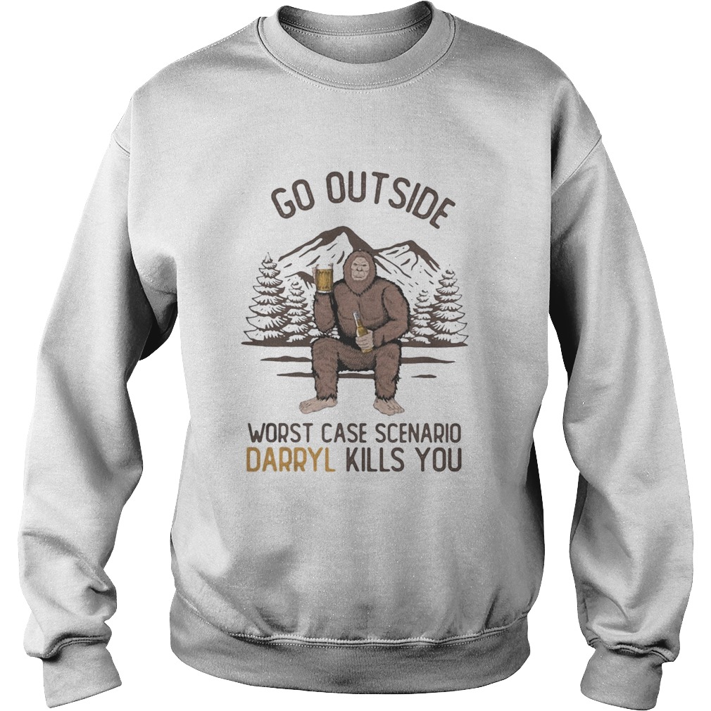 Go Outside Worst Case Scenario Darryl Kills You Bigfoot Sweatshirt