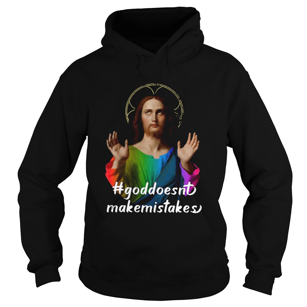 God Doesnt Make Mistakes Hoodie