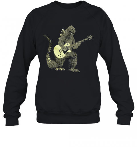 Godzilla Playing Guitar T-Shirt Unisex Sweatshirt