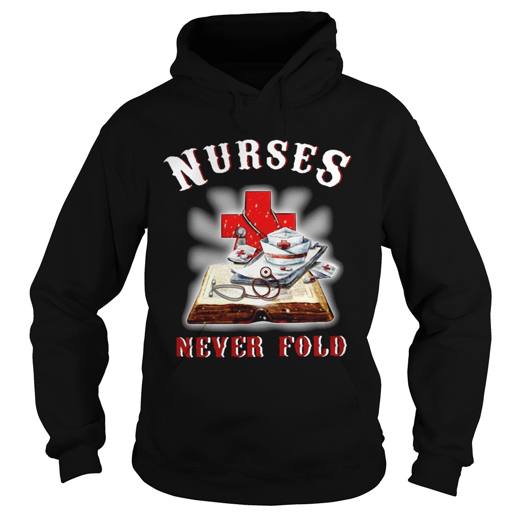 Good Cross Book Nurses Never Fold Proud Nurse Hoodie