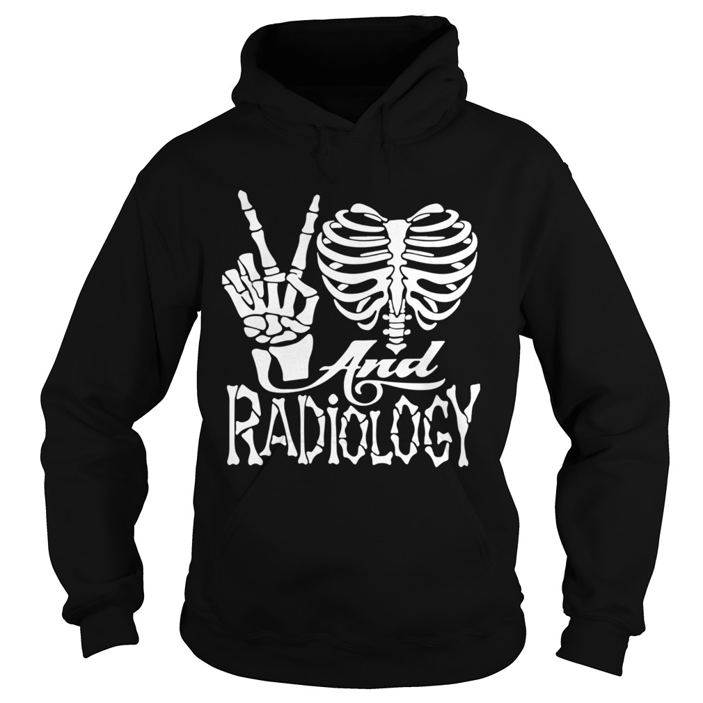 Good Peace Love And Radiology Hoodie