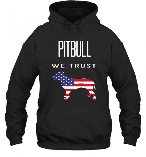 Good Pitbull We Trust America T-Shirt Unisex Hoodie