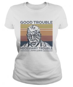 Good Trouble Necessary Trouble John Lewis Vintage  Classic Ladies