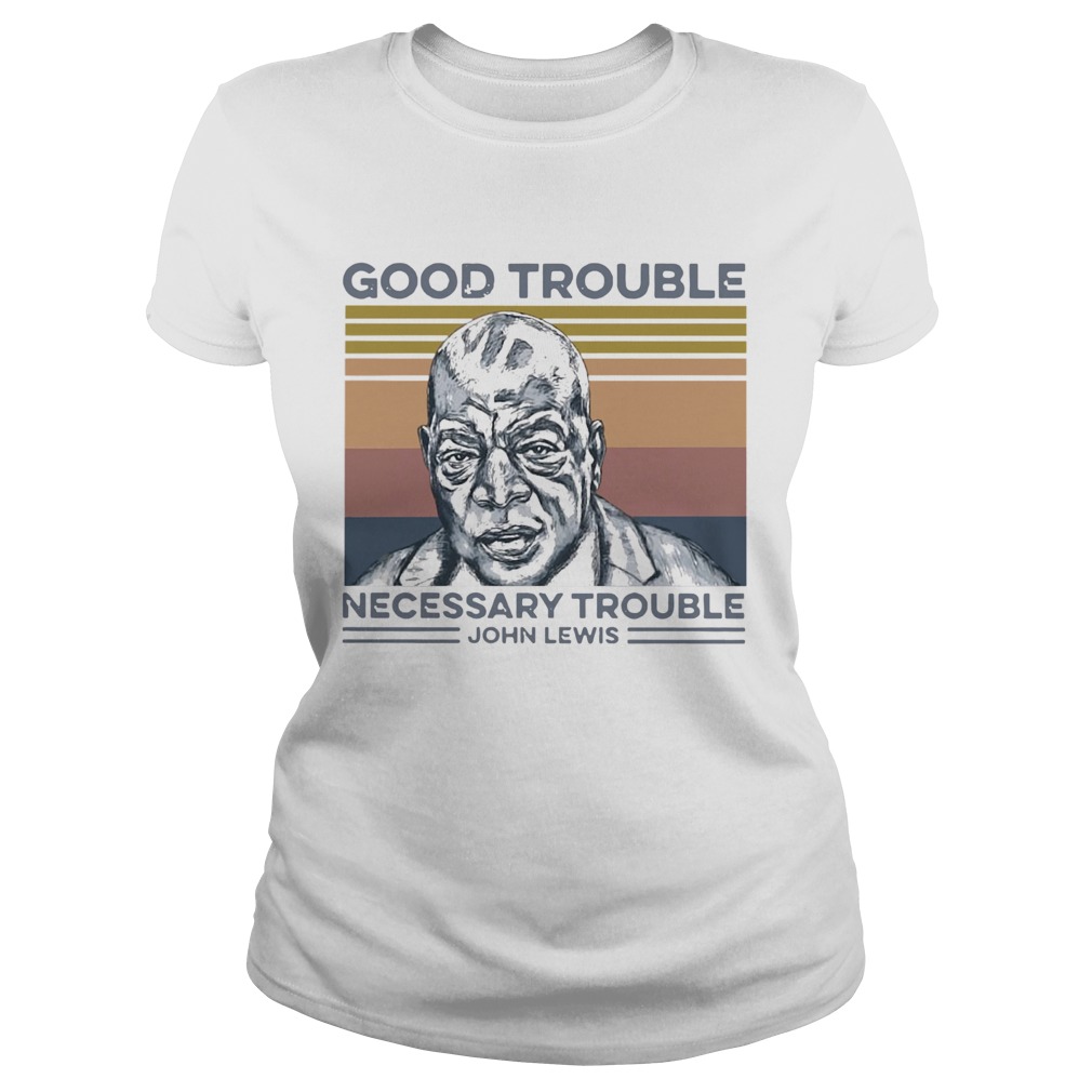 Good Trouble Necessary Trouble John Lewis Vintage Classic Ladies