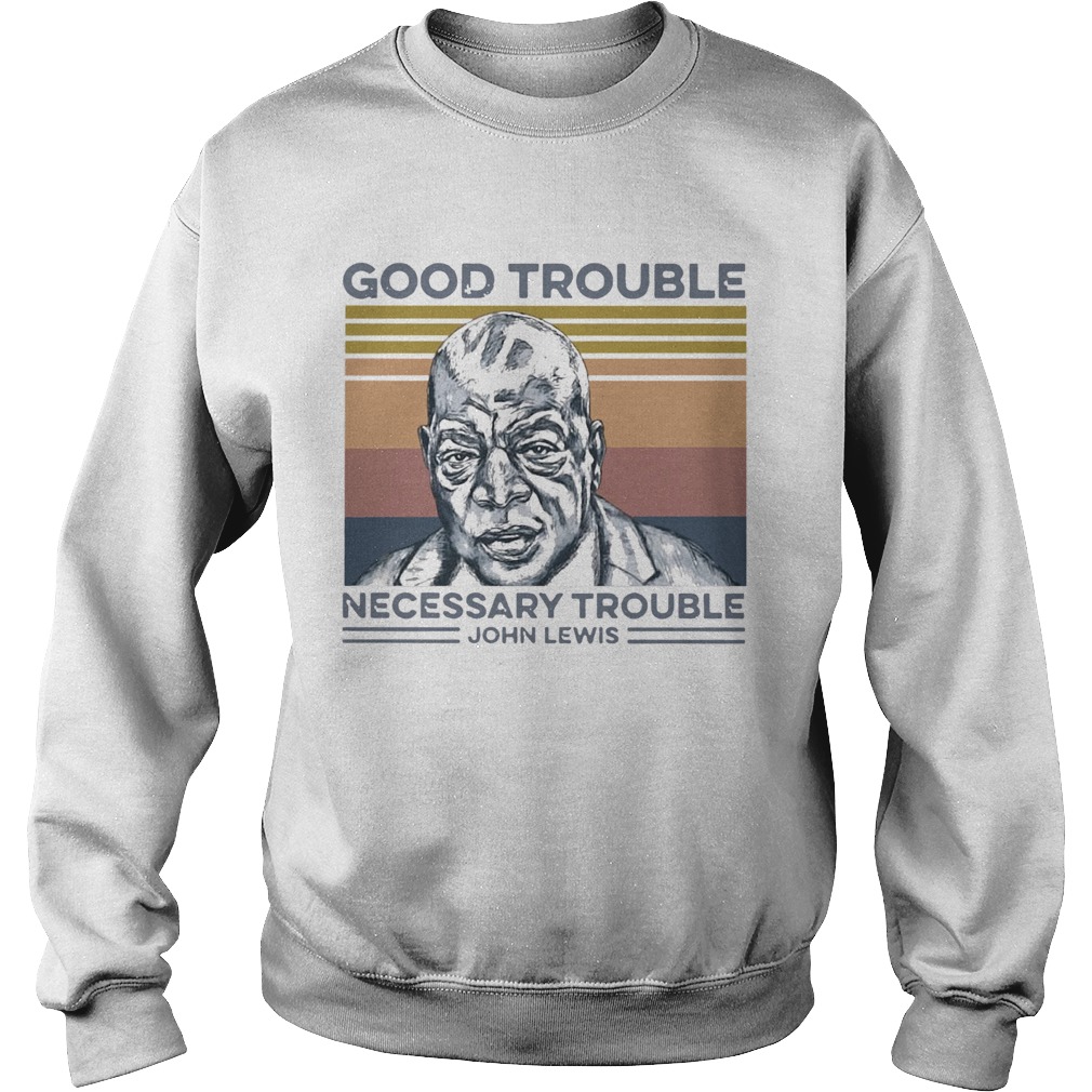Good Trouble Necessary Trouble John Lewis Vintage Sweatshirt