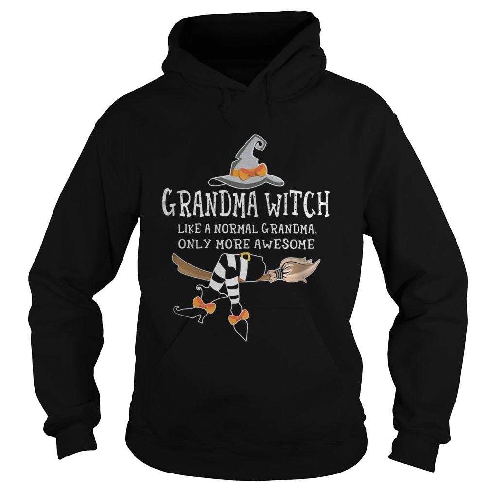 Grandma witch like a normal grandma only more awesome Hoodie