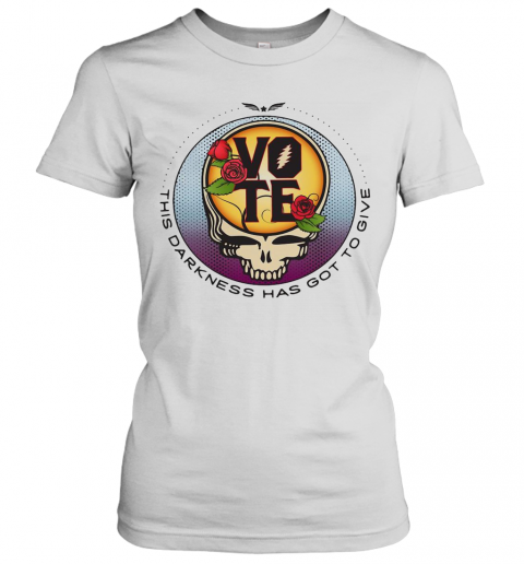 Grateful Dead Vote This Darkness Has Got To Give T-Shirt Classic Women's T-shirt