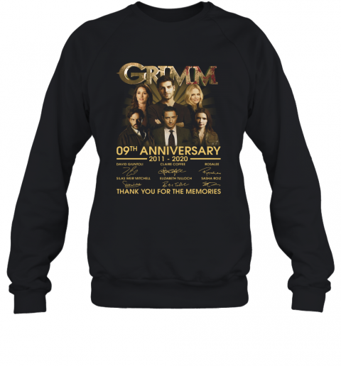 Grimm 09Th Anniversary 2011 2020 Thank You For The Memories Signatures T-Shirt Unisex Sweatshirt