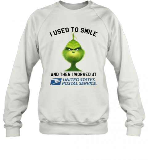 Grinch I Used To Smile And Then I Worked At United States Postal Service T-Shirt Unisex Sweatshirt