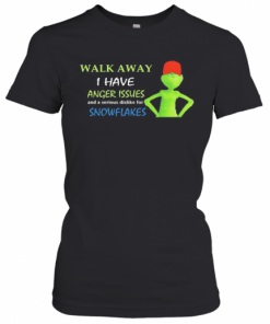 Grinch Walk Away I Have Anger Issues And Serious Dislike For Snowflakes T-Shirt Classic Women's T-shirt