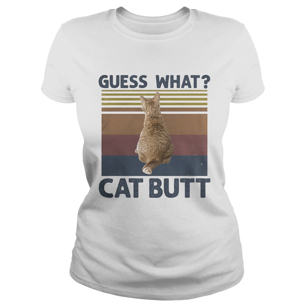 Guess What Cat Butt vintage retro Classic Ladies