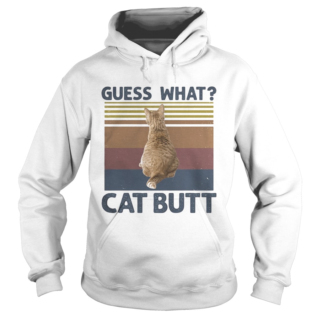 Guess What Cat Butt vintage retro Hoodie