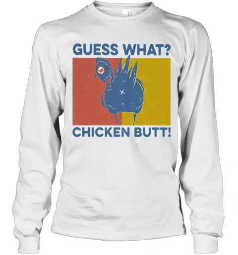 Guess What Chicken Butt Vintage Retro T-Shirt Long Sleeved T-shirt 