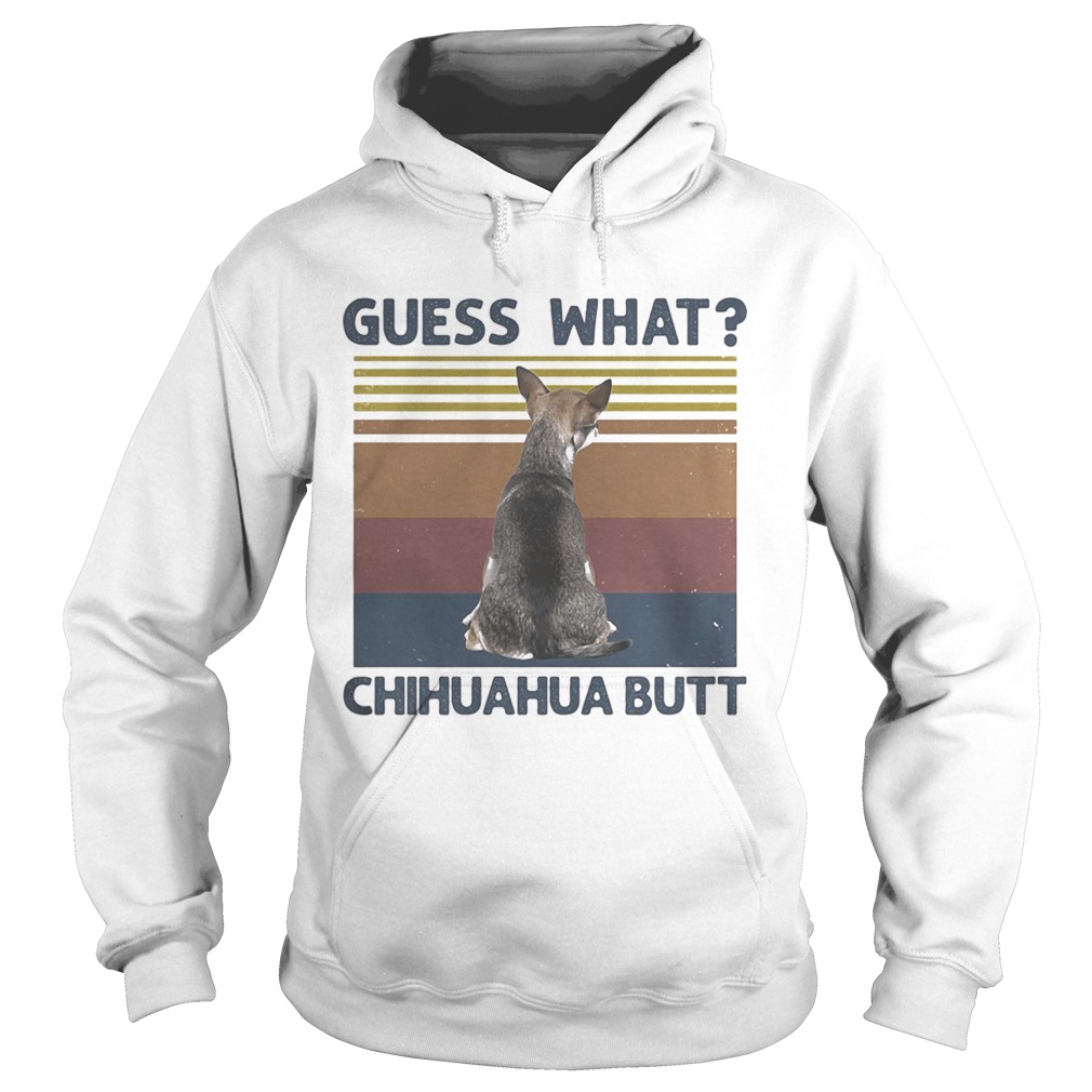 Guess What Chihuahua Butt vintage retro Hoodie