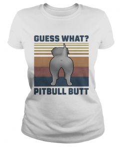 Guess What Pitbull Butt Vintage Retro  Classic Ladies