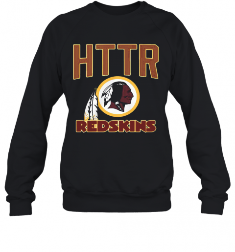 HTTR Washington Redskins T-Shirt Unisex Sweatshirt
