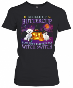Halloween Bichon Up Buckle Up Buttercup You Just Flipped My Witch Switch T-Shirt Classic Women's T-shirt