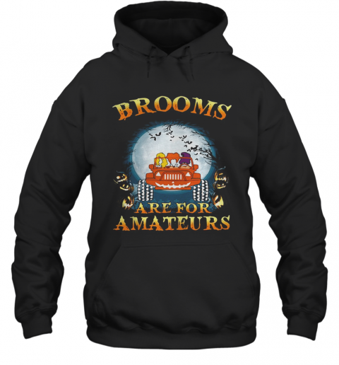 Halloween Brooms Are For Amateurs Jeep T-Shirt Unisex Hoodie
