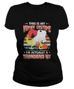 Halloween Dinosaur ghost This is human costume Im actually a tyrannosaurus rex sunset vintage retr Classic Ladies