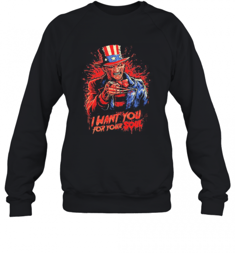 Halloween Freddy Krueger I Want You For Your Soul T-Shirt Unisex Sweatshirt
