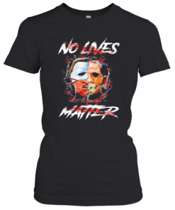 Halloween Horror Characters No Lives Matter T-Shirt Classic Women's T-shirt