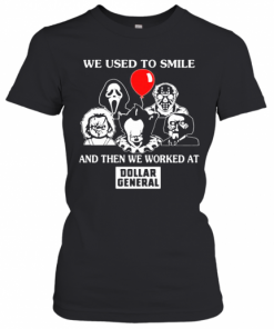 Halloween Horror Characters We Used To Smile And Then We Worked At Dollar General T-Shirt Classic Women's T-shirt