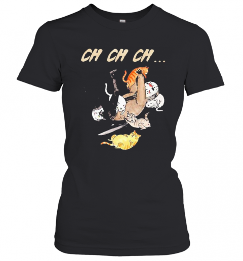 Halloween Jason Voorhees With Cats Ch Ch Ch T-Shirt Classic Women's T-shirt